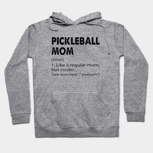 Pickleball mom Definition - Funny Pickleball Mom Hoodie